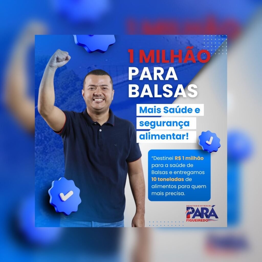 Deputado Pará Figueiredo destina R$ 1 milhão para fortalecer a saúde em Balsas